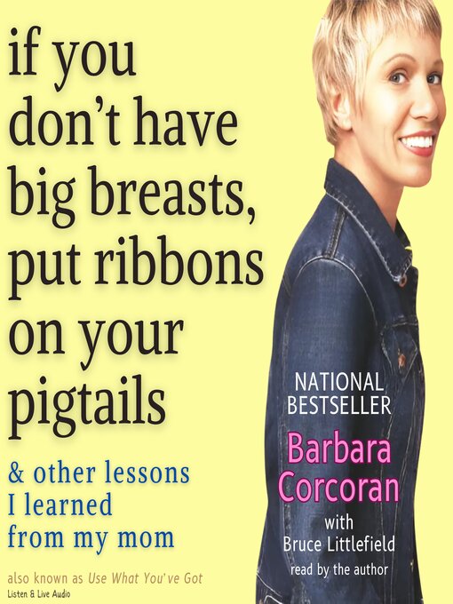 Title details for If You Don't Have Big Breasts, Put Ribbons on Your Pigtails by Barbara Corcoran - Wait list